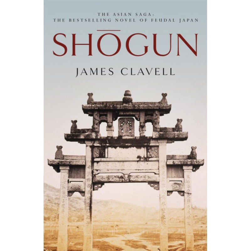 Shogun: The First Novel of the Asian saga by James Clavell