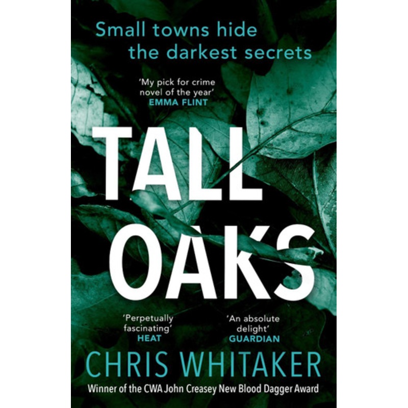 Tall Oaks: Winner of the CWA John Creasey New Blood Dagger Award by Chris Whitaker