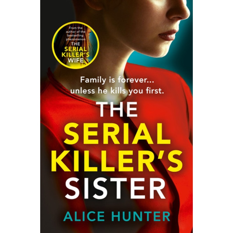 The Serial Killers Sister by Alice Hunter