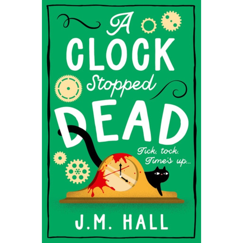 A Clock Stopped Dead by J.M. Hall 9780008606923