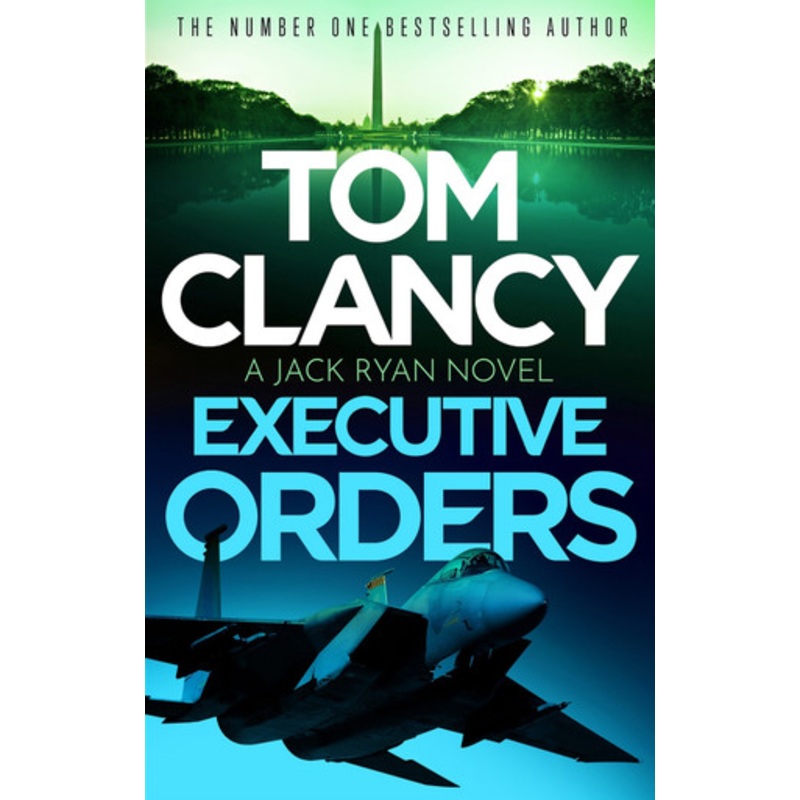 Executive Orders by Tom Clancy 9781408727966