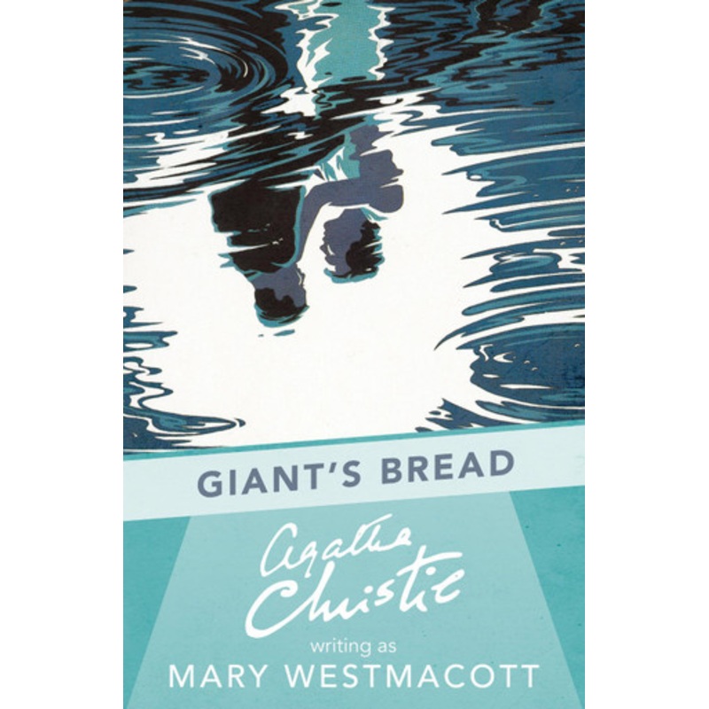 Giant’s Bread by Mary Westmacott