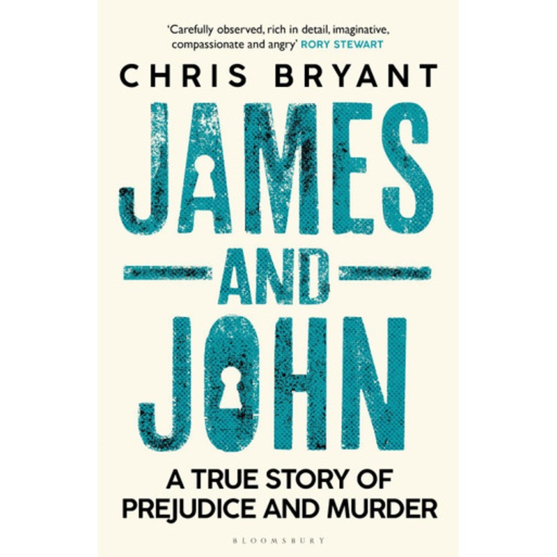 James and John: A True Story of Prejudice and Murder by Chris Bryant 9781526644978