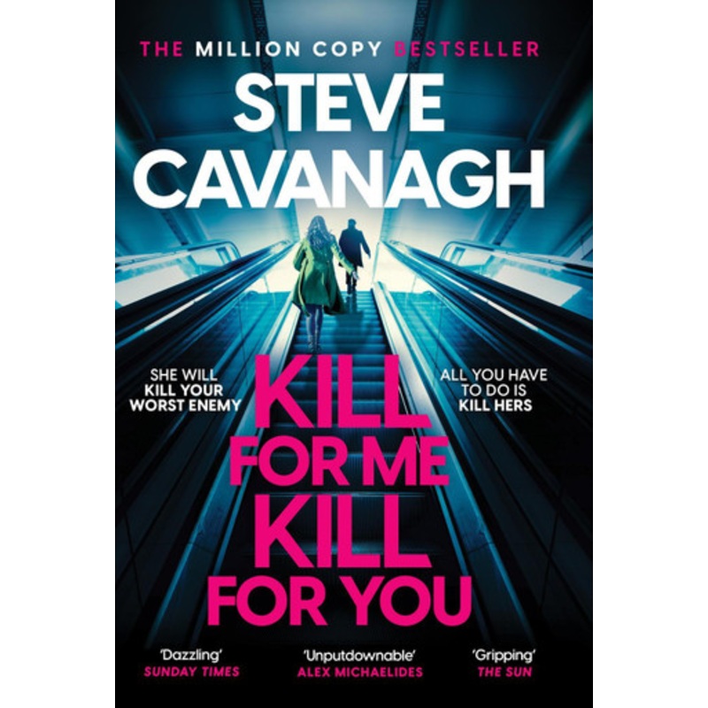 Kill For Me Kill For You: THE INSTANT TOP FIVE SUNDAY TIMES BESTSELLER by Steve Cavanagh 9781035408191