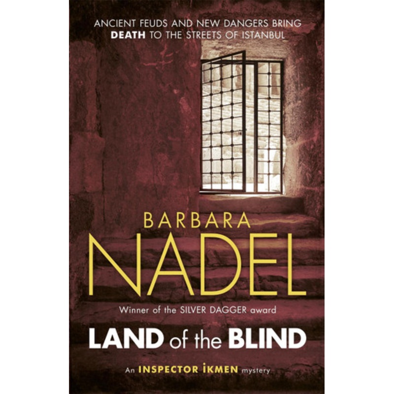 Land of the Blind (Inspector Ikmen Mystery 17): A fast-paced Istanbul-based crime thriller Barbara Nadel 9781472213785