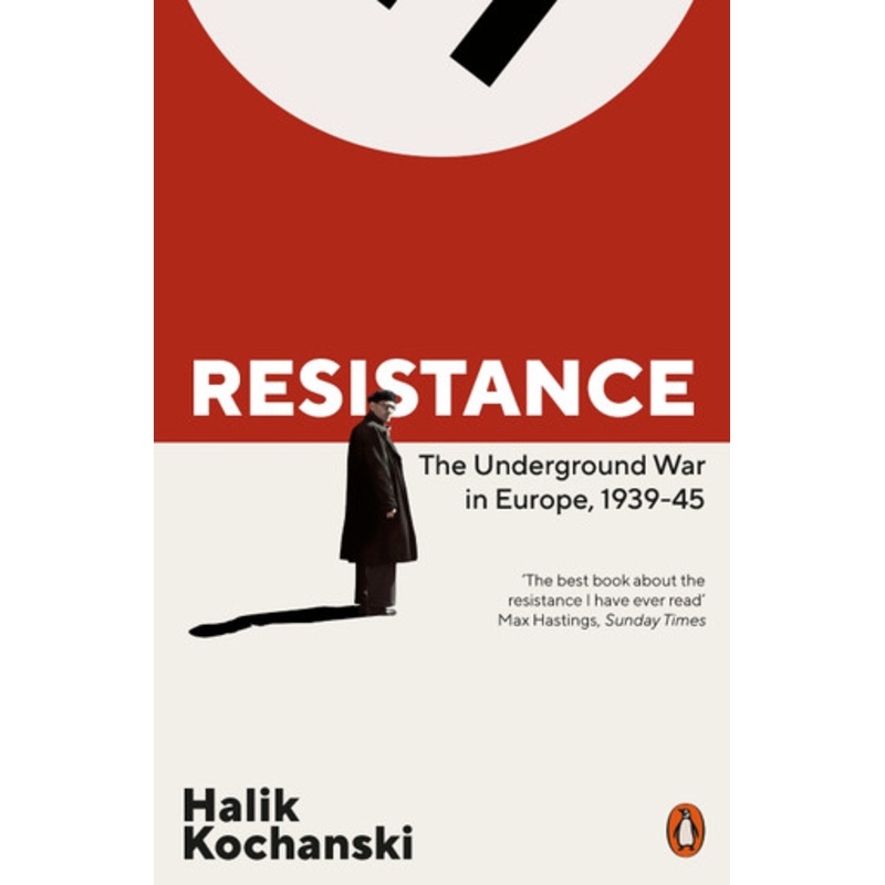 Resistance: The Underground War in Europe, 1939-1945 by Halik Kochanski