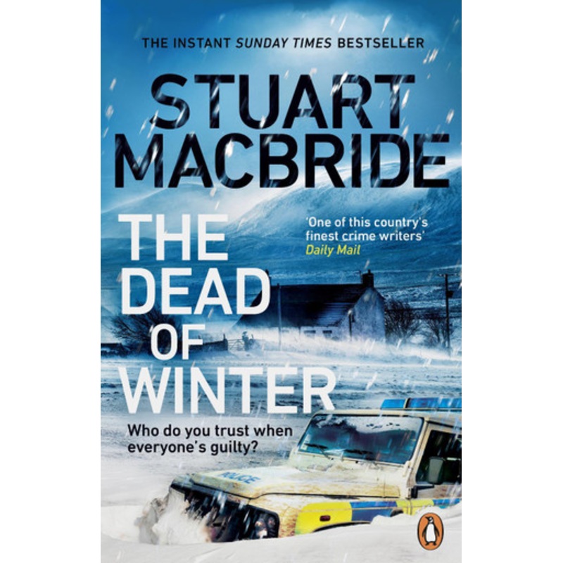The Dead of Winter: The chilling new thriller from the No. 1 Sunday Times bestselling author of the Logan McRae series by Stuart MacBride 9780552178327