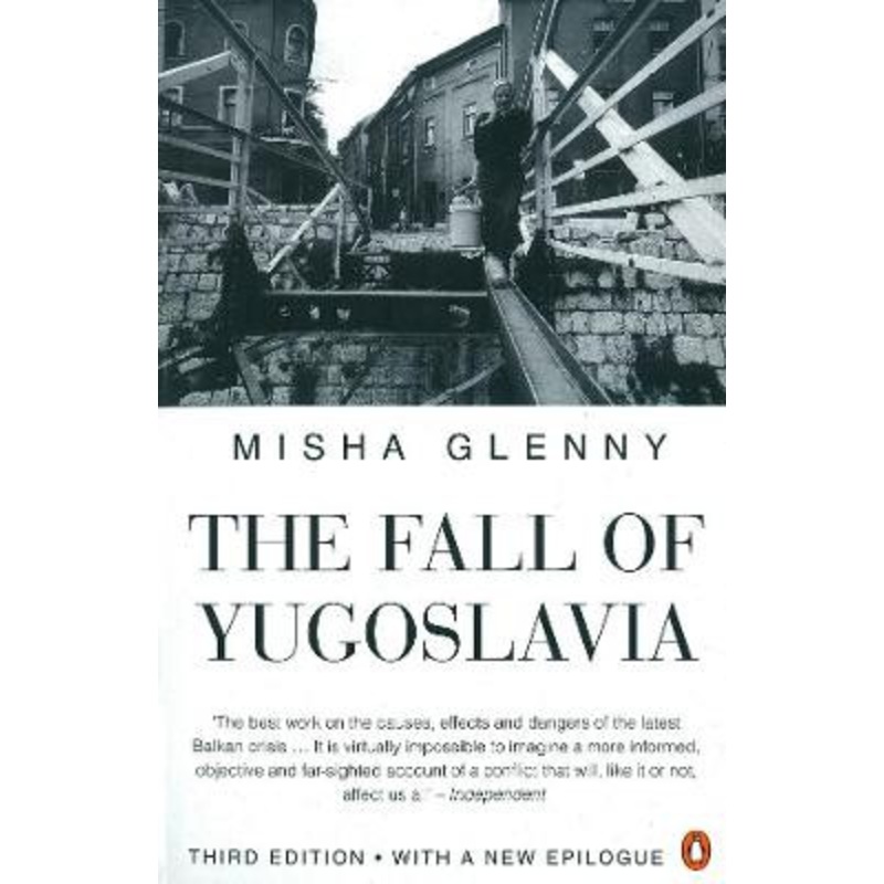 The Fall of Yugoslavia by Misha Glenny 9780140261011
