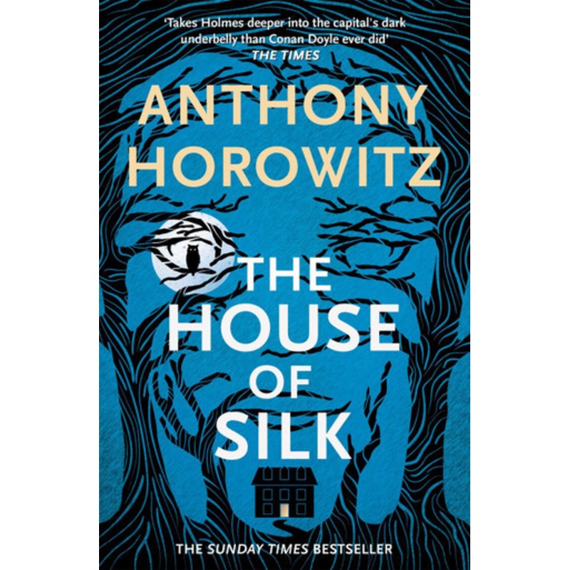 The House of Silk: The Bestselling Sherlock Holmes Novel Anthony Horowitz 9781409182771