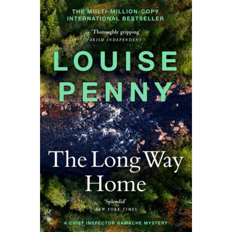 The Long Way Home: (A Chief Inspector Gamache Mystery Book 10) by Louise Penny
