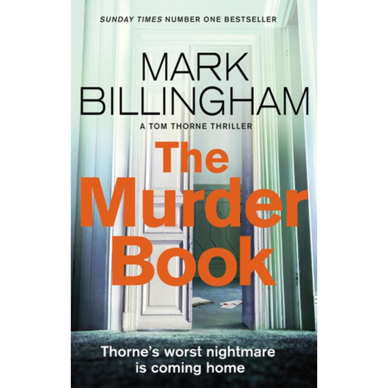 The Murder Book: The incredibly dramatic Sunday Times Tom Thorne bestseller Mark Billingham 9780751577303