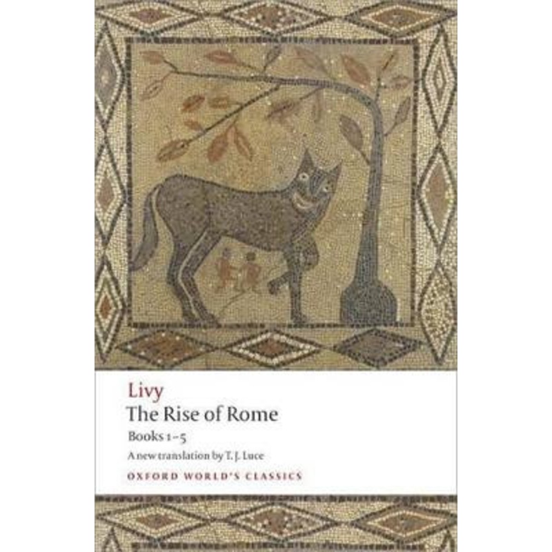 The Rise of Rome: Books One to Five by Livy