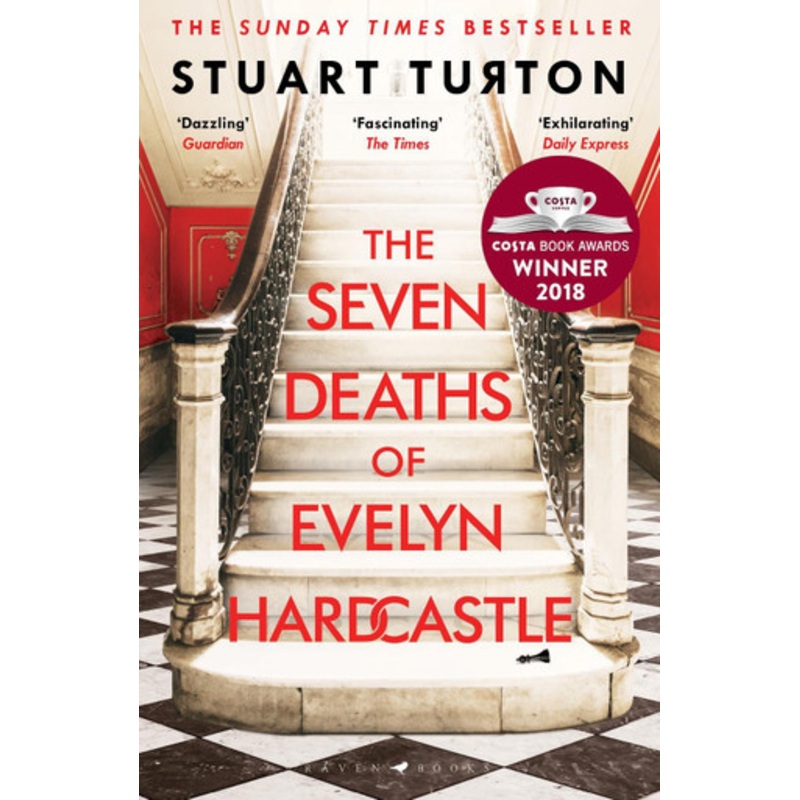The Seven Deaths of Evelyn Hardcastle: The Sunday Times Bestseller and Winner of the Costa First Novel Award by Stuart Turton