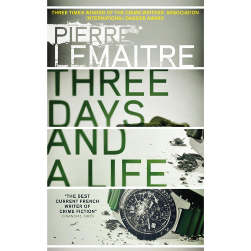 Three Days and a Life by Pierre Lemaitre