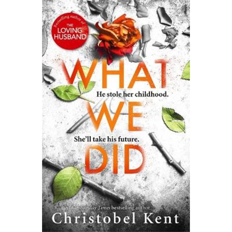What We Did: A gripping, compelling psychological thriller with a nail-biting twist by Christobel Kent 9780751568806