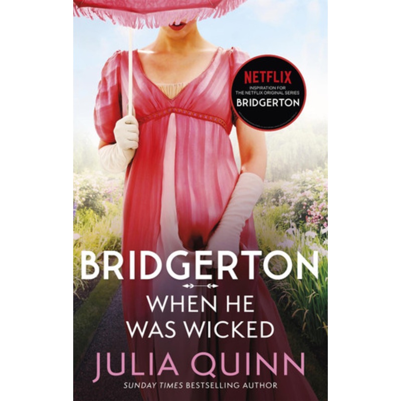 When He Was Wicked: Inspiration for the Netflix Original Series Bridgerton by Julia Quinn