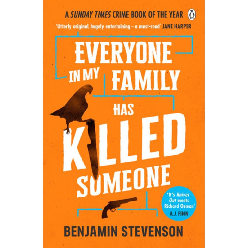 Everyone In My Family Has Killed Someone: 2023s most original murder mystery by Benjamin Stevenson
