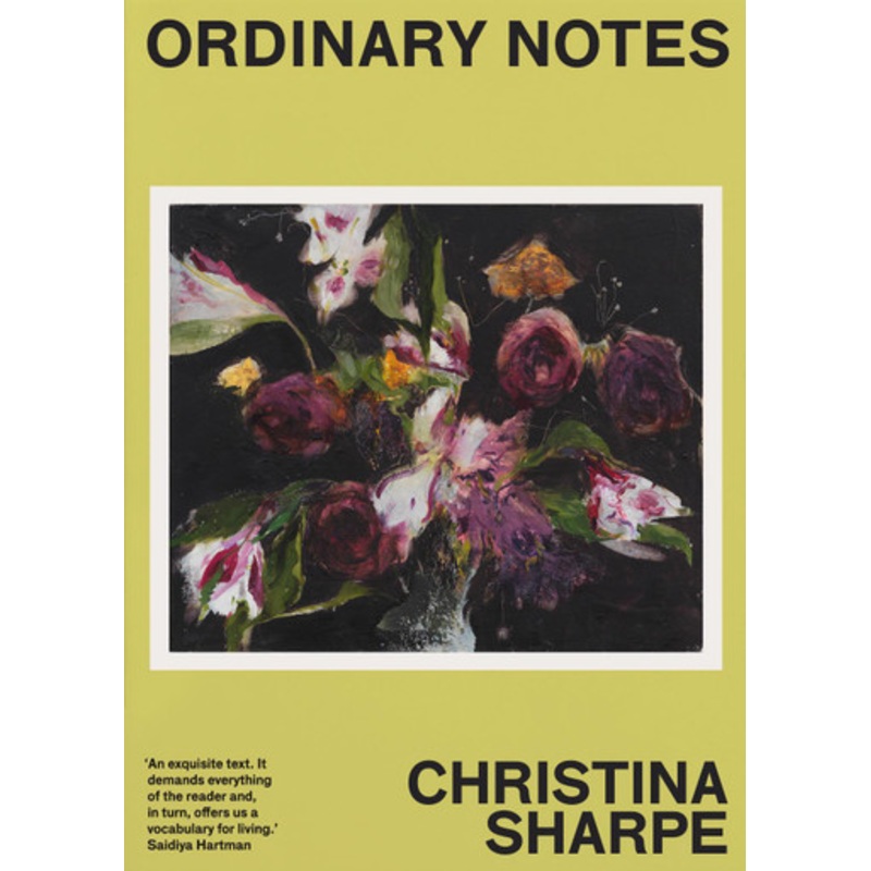 Ordinary Notes by Christina Sharpe