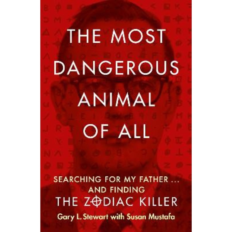 The Most Dangerous Animal of All by Gary L. Stewart