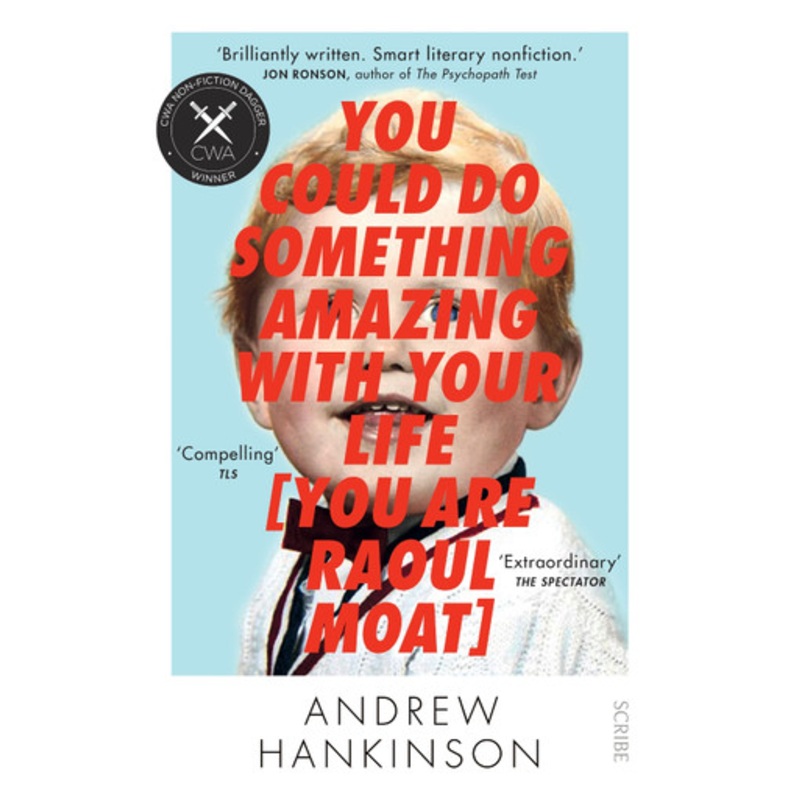 You Could Do Something Amazing with Your Life [You Are Raoul Moat] by Andrew Hankinson 9781911344322